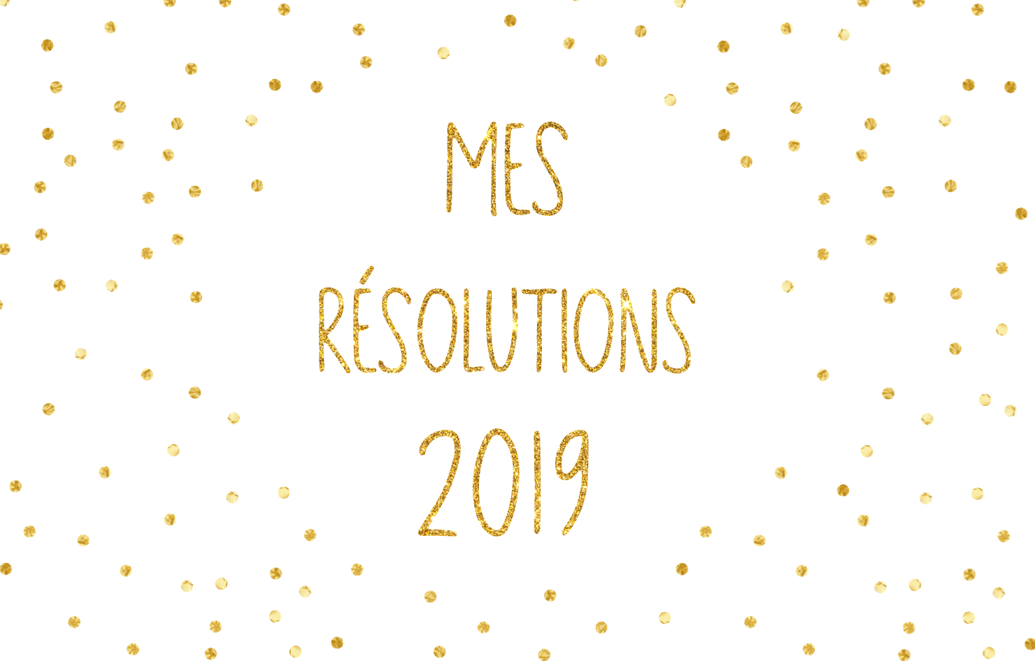 mes résolutions 2019